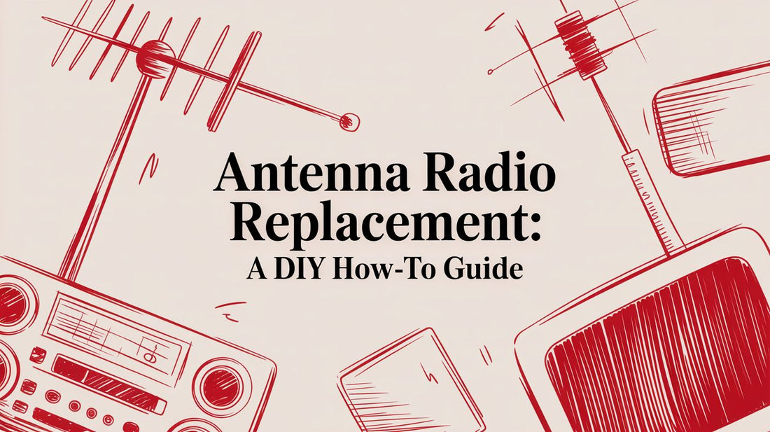 Antenna Radio Replacement: A DIY How-To Guide