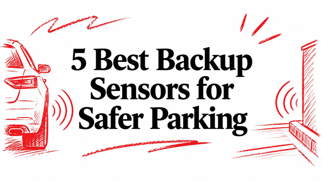 5 Best Backup Sensors for Safer Parking