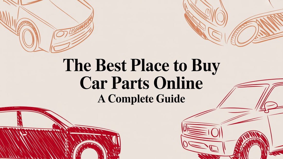 The Best Place to Buy Car Parts Online A Complete Guide