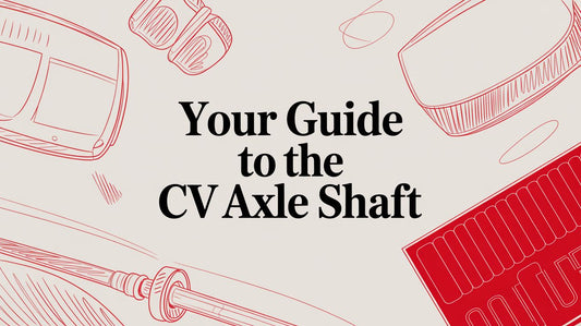Your Guide to the CV Axle Shaft
