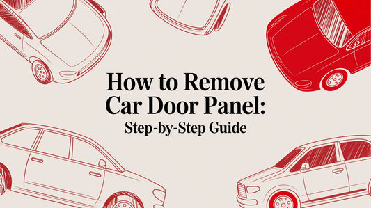 How to Remove Car Door Panel: Step-by-Step Guide
