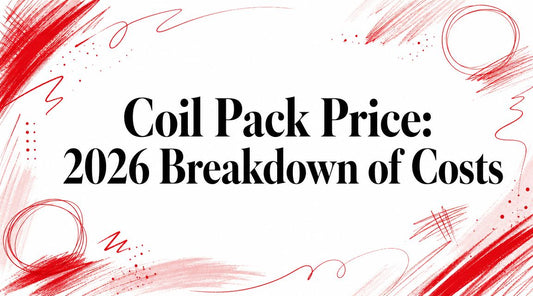 Coil Pack Price: 2026 Breakdown of Costs