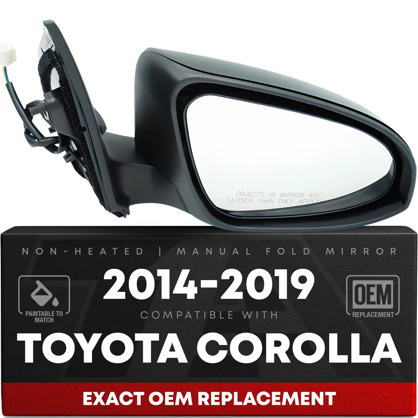 Passenger Side Power Adjustable Side View Mirror - Compatible with 2014-2019 Toyota Corolla - Power Adjust, Non-Heated, Manual Folding - Paintable Textured Black Housing - OEM 8791002F81C0 - Passenger Side Mirror