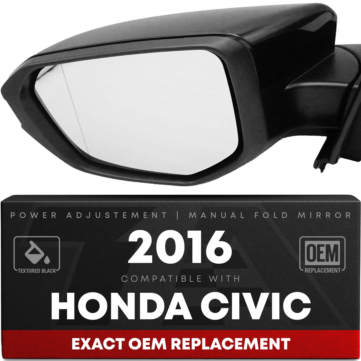 Driver Side Power Adjustable Side View Mirror - Compatible with 2016 Honda Civic - Power Adjust, Non-Heated, Manual Folding - Paintable Textured Black Housing - OEM 39530TX6A11